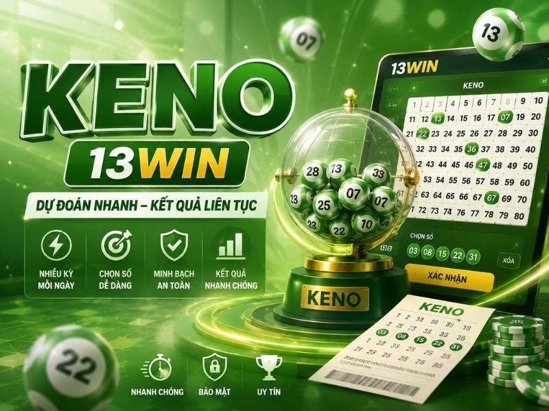 Xổ Số Keno 13WIN