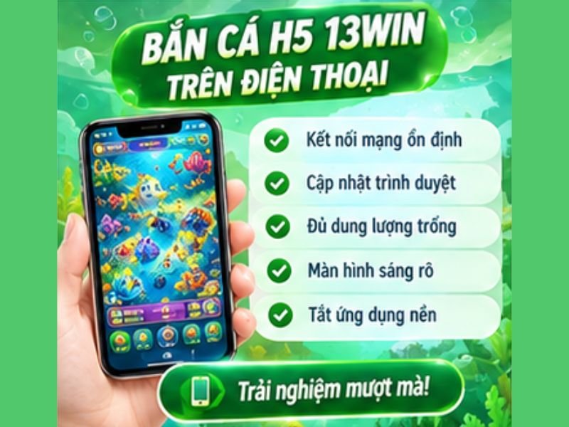 Bắn Cá H5 13WIN Trên Điện Thoại