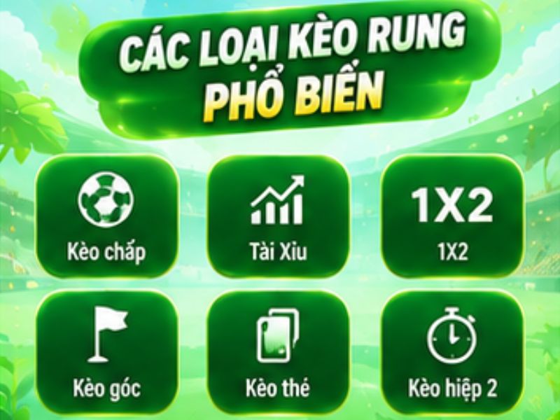 Các Loại Kèo Rung Thường Gặp