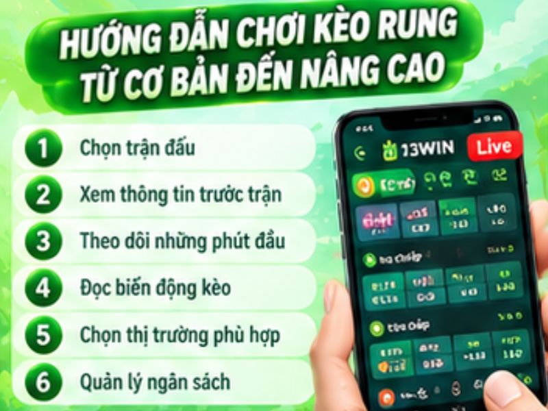 Cách Chơi Kèo Rung 13WIN Từ Cơ Bản Đến Thực Hành