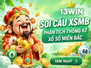 Soi Cầu XSMB 13WIN – Phân Tích Thống Kê Xổ Số Miền Bắc