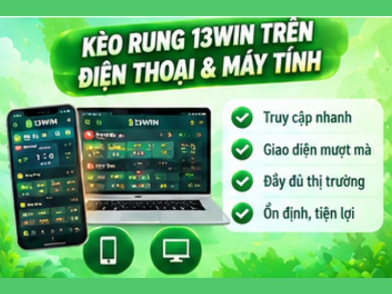 Trải Nghiệm Kèo Rung Trên 13WIN