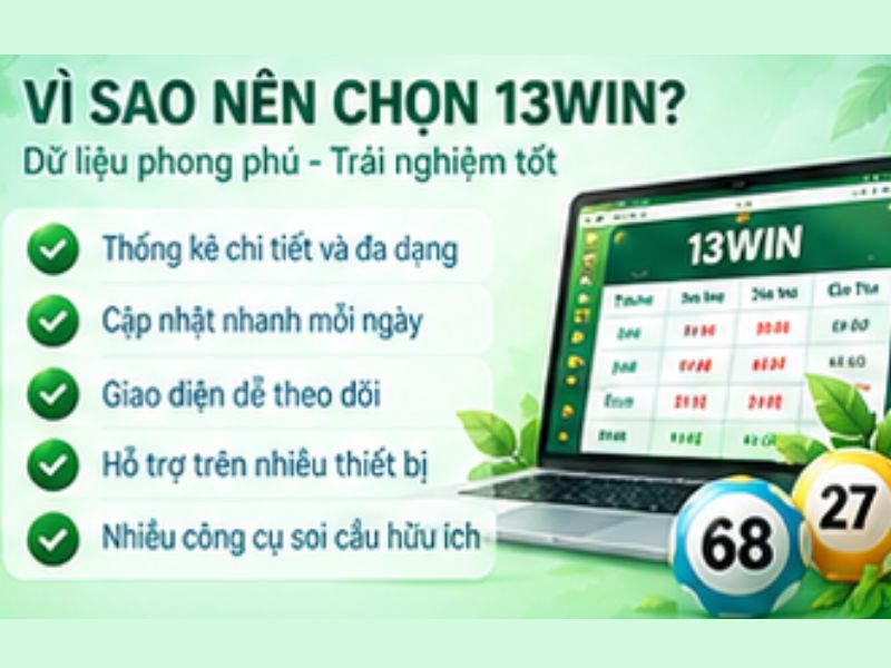 Vì sao nên theo dõi chuyên mục Xổ số 13WIN
