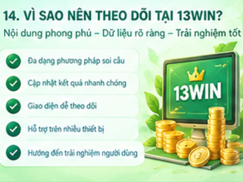 Vì sao nên theo dõi chuyên mục Xổ số 13WIN